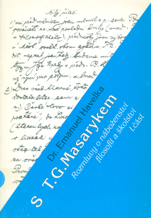 S T.G. Masarykem : rozmluvy o náboženství, filosofii a školství. I. část