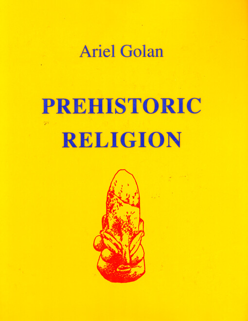 Prehistoric religion : mythology, symbolism