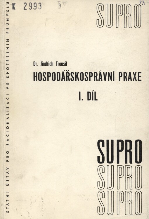 Hospodářskoprávní praxe.1. díl,Přehledy zásadních stanovisek, rozhodnutí a informací o opatřeních St. arbitráže ČSSR a jiných orgánů vlády v hospodářsko-právních otázkách a v hospodářské legislativě
