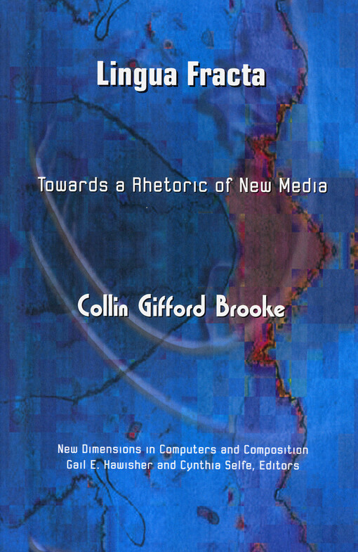 Lingua fracta : toward a rhetoric of new media