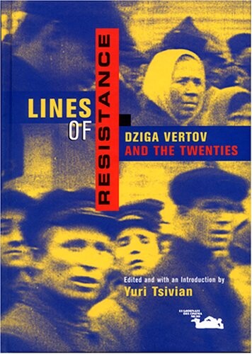 Lines of resistance : Dziga Vetrov and the twenties