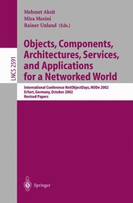 Objects, Components, Architectures, Services, and Applications for a Networked World: International Conference NetObjectDays, NODe 2002, Erfurt, ... Papers (Lecture Notes in Computer Science)