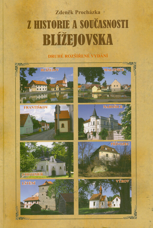 Z historie a současnosti Blížejovska : Blížejov, Františkov, Chotiměř, Lštění, Malonice, Nahošice, Přívozec a Výrov