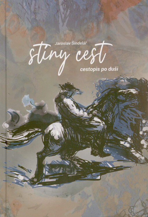 Stíny cest : cestopis po duši
