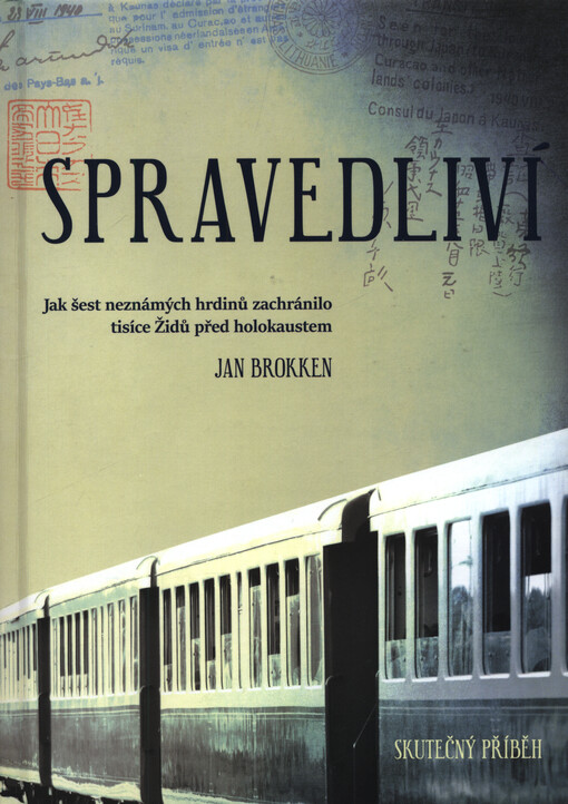 Spravedliví : skutečný příběh : jak šest neznámých hrdinů zachránilo tisíce Židů před holokaustem