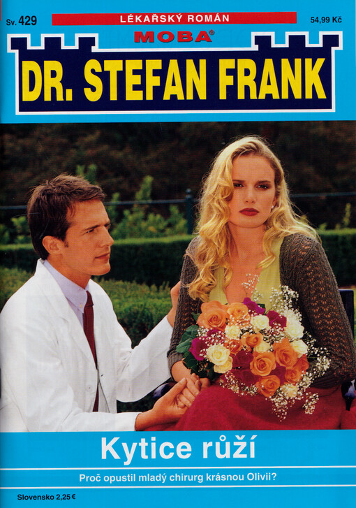 Kytice růží : proč opustil mladý chirurg krásnou Olivii?
