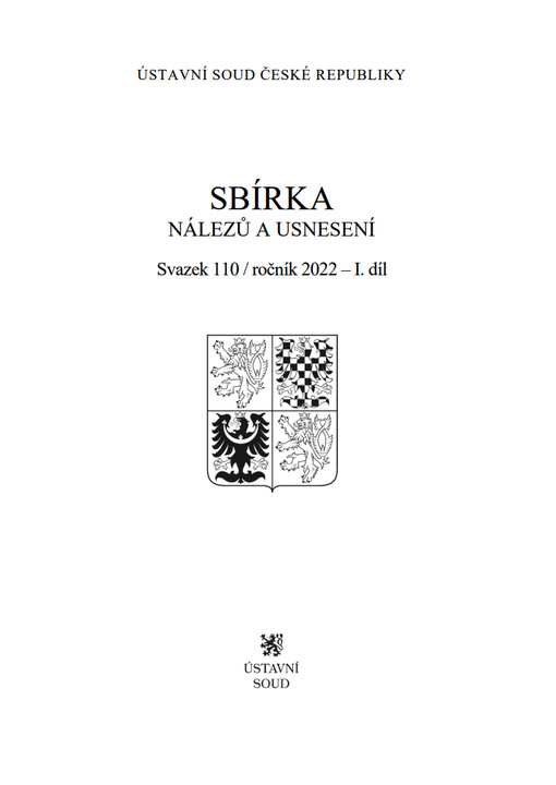 Sbírka nálezů a usnesení Ústavního soudu České republiky : Svazek 110, ročník 2022 – 1. díl