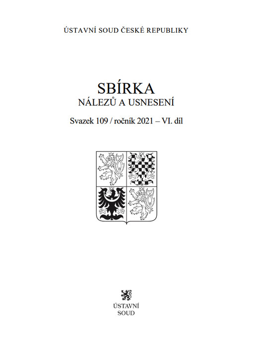 Sbírka nálezů a usnesení Ústavního soudu České republiky : Svazek 109, ročník 2021 – 6. díl