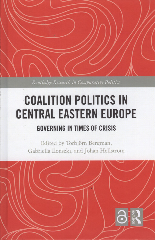 Coalition politics in Central Eastern Europe : governing in times of crisis