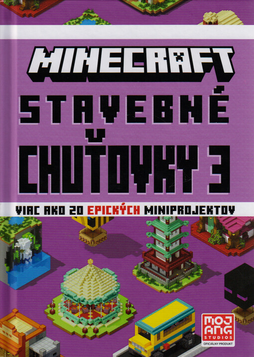 Minecraft. Stavebné chuťovky : viac ako 20 vzrušujúcich miniprojektov