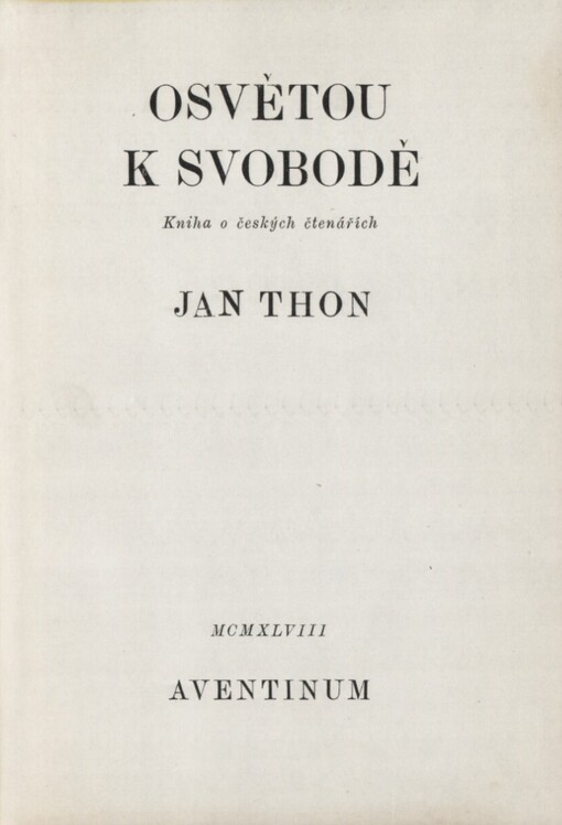 Osvětou k svobodě :kniha o českých čtenářích