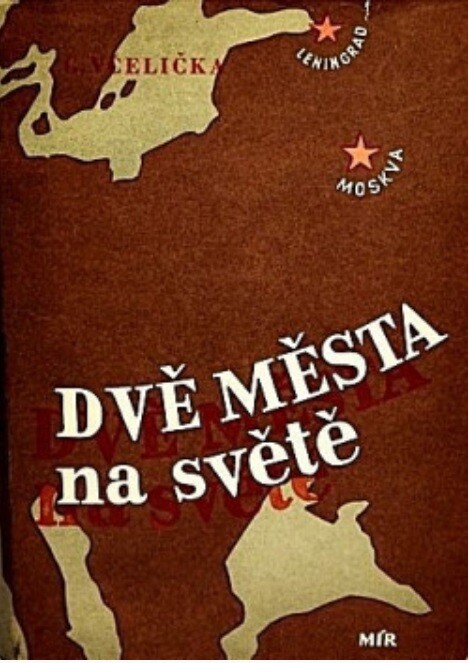 Dvě města na světě :Cestopis o nacistickém Něm. a Sovět. svazu, přeprac. a rozš. podle kn. V zemi hákového kříže ... a Dvě města na světě