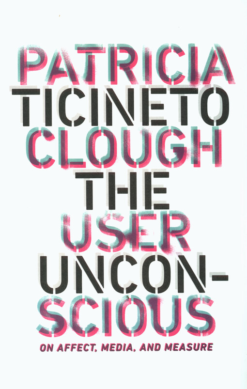 The user unconscious : on affect, media, and measure