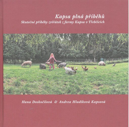 Kapsa plná příběhů : skutečné příběhy zvířátek z farmy Kapsa v Třebčicích