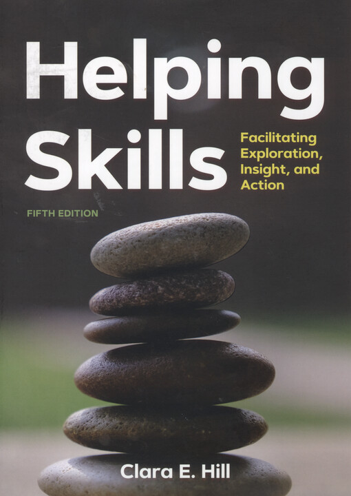 Helping skills : facilitating exploration, insight, and action