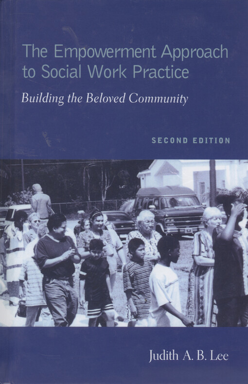 The empowerment approach to social work practice : building the beloved community