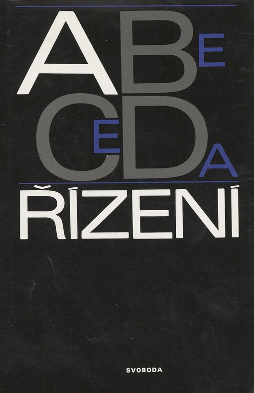 Abeceda řízení :přehled zásad řízení společenských procesů se zvláštním zřetelem k hospodářství