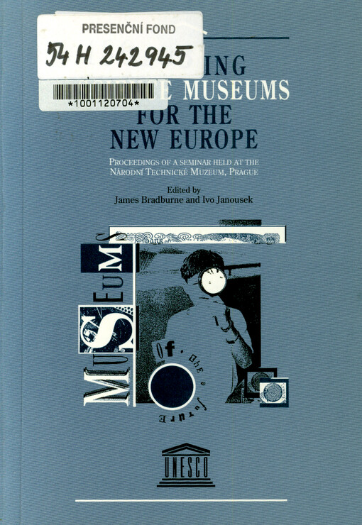 Planning Science Museums for the New Europe : proceedings of a seminar held at the Národní technické muzeum, Prague : [April 8-10, 1992]
