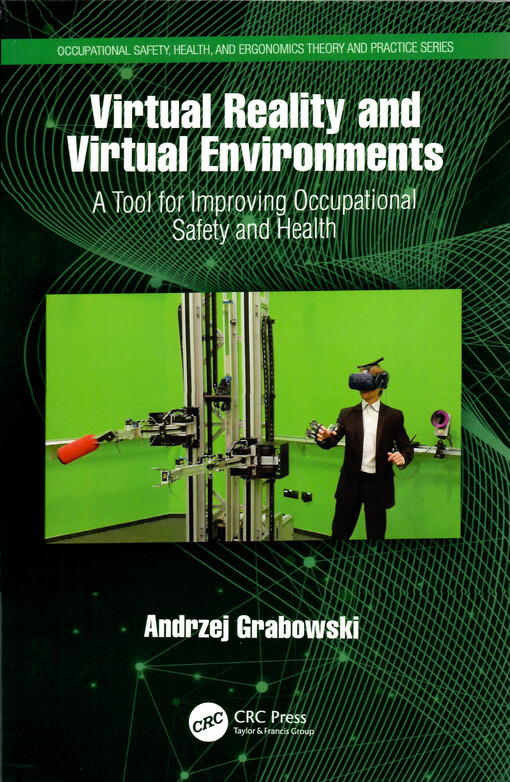 Virtual reality and virtual environments : a tool for improving occupational safety and health