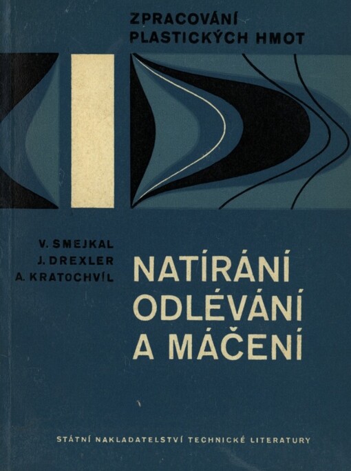 Natírání, odlévání a máčení :Zprac. plastických hmot : Určeno prac. se stř. techn. vzděláním v prům. a ve zpracovatelských podn. plastických hmot a stud. všech typů odb. chem. škol