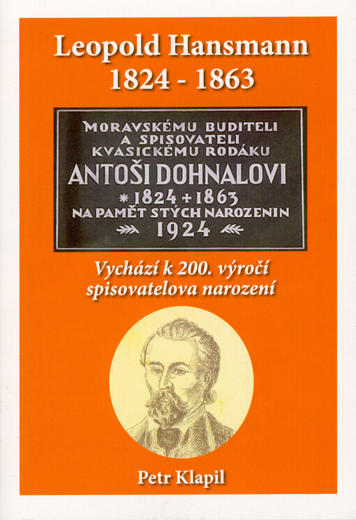 Leopold Hansmann (Antoš Dohnal) 1824-1863 : život a dílo kvasického rodáka