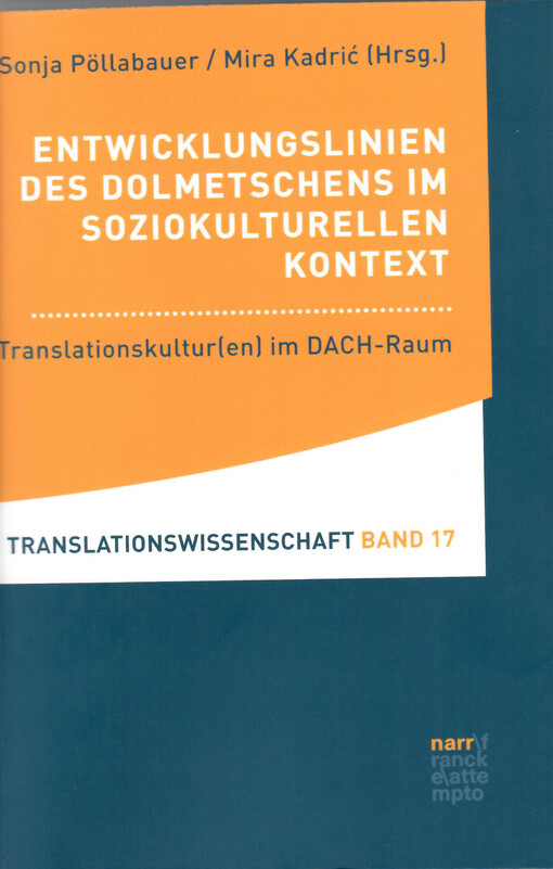 Entwicklungslinien des Dolmetschens im soziokulturellen Kontext : Translationskultur(en) im DACG-Raum