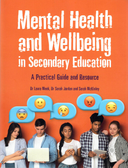 Mental health and wellbeing in secondary education : a practical guide and resource