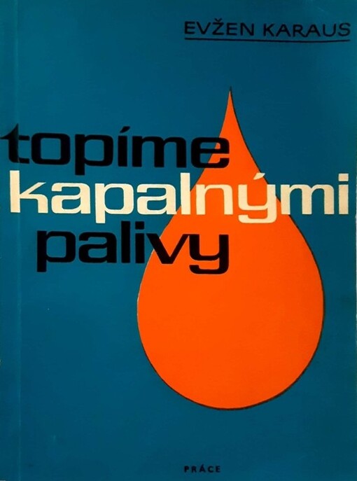 Topíme kapalnými palivy