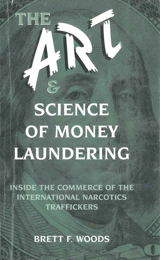 The art & science of money laundering : inside the commerce of the international narcotics traffickers