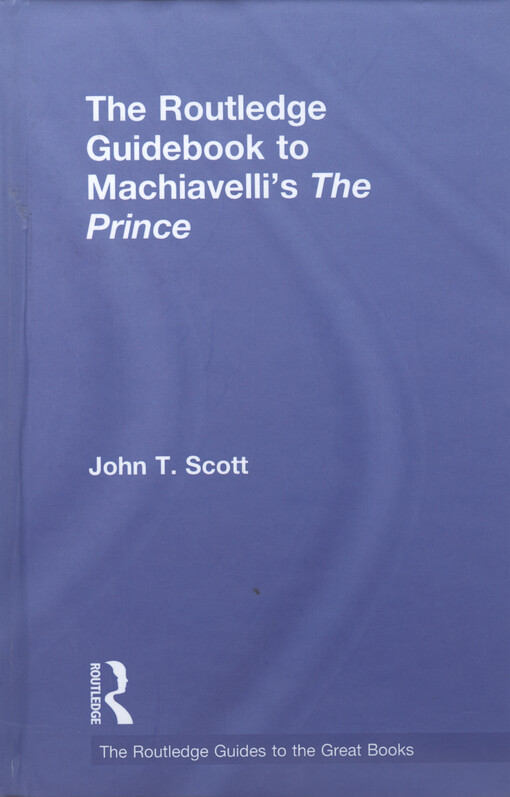 The Routledge guidebook to Machiavelli's The Prince