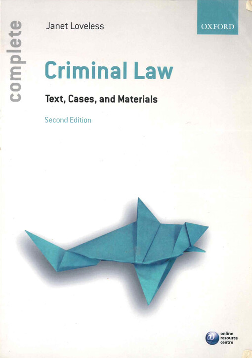 Complete criminal law : text, cases, and materials