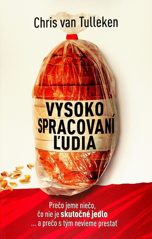 Vysoko spracovaní ľudia: Prečo jeme niečo, čo nie je skutočné jedlo, a prečo s tým nevieme prestať