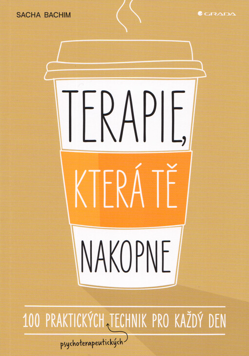 Terapie, která tě nakopne : 100 praktických psychoterapeutických technik pro každý den