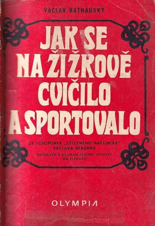 Jak se na Žižkově cvičilo a sportovalo :Ze vzpomínek 