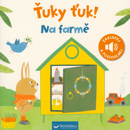 Ťuky ťuk! : zaklepej a poslouchej. Na farmě