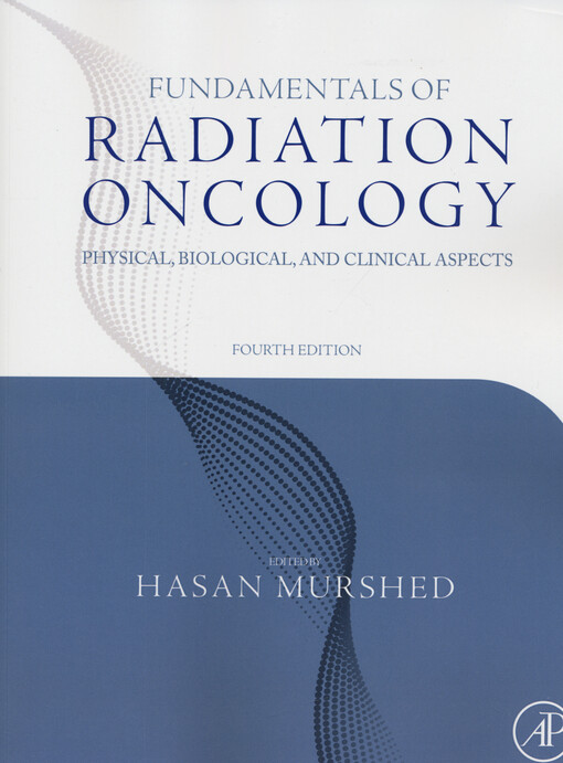 Fundamentals of radiation oncology : physical, biological, and clinical aspects