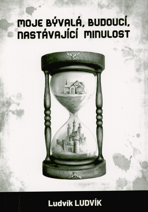 Moje bývalá, budoucí, nastávající minulost
