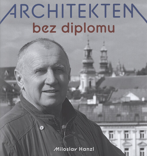 Architektem bez diplomu : osudová setkání