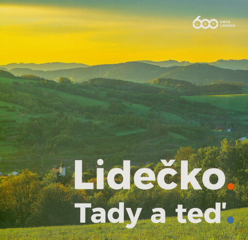 Lidečko - tady a teď