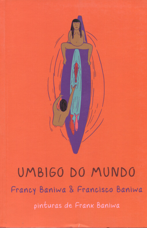 Umbigo do Mundo : Hiipana, eeno hiepolekoa : mitologia, ritual e memória Baniwa Waliperedakeenai