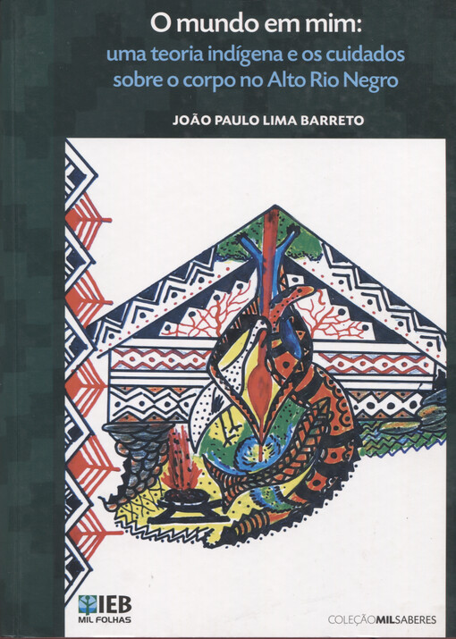 O mundo em mim : uma teoria indígena e os cuidados sobre o corpo no Alto Rio Negro