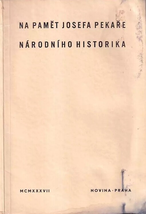 Na paměť Josefa Pekaře, národního historika