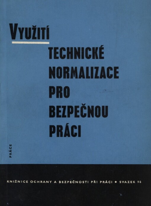 Využití technické normalizace pro bezpečnou práci