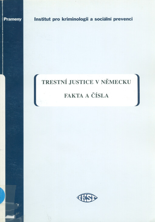 Trestní justice v Německu = [Orig.: Criminal justice in Germany] : fakta a čísla