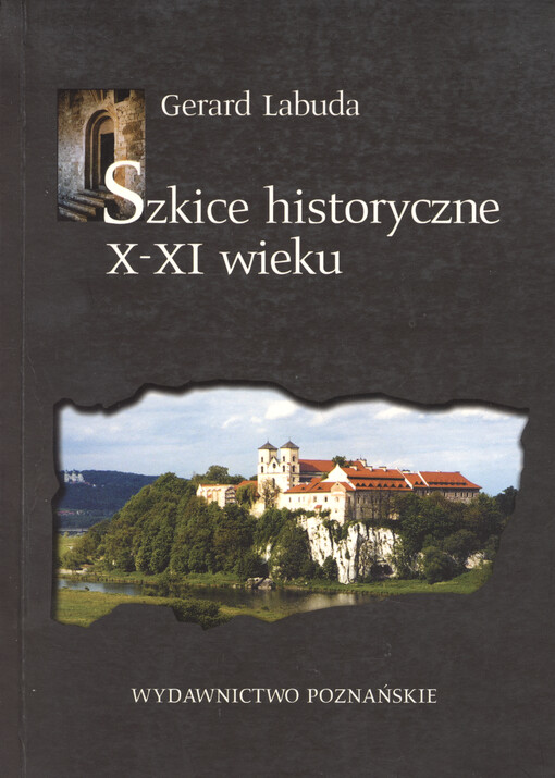 Szkice historyczne X-XI wieku : z dziejów organizacji Kościoła w Polsce we wczesnym średniowieczu