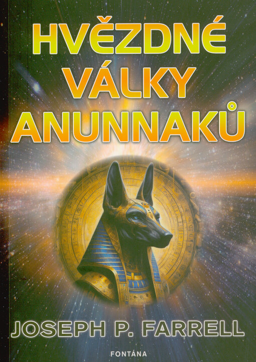 Hvězdné války Anunnaků : meziplanetární konflikty, moderní fyzika a dějiny lidstva