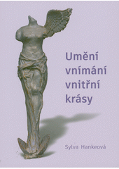 Umění vnímání vnitřní krásy  (odkaz v elektronickém katalogu)