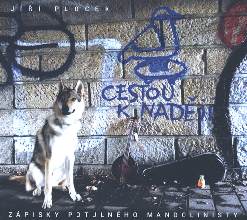 Cestou k naději : zápisky potulného mandolinisty
