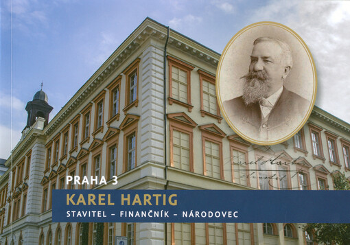Karel Hartig : stavitel, finančník, národovec