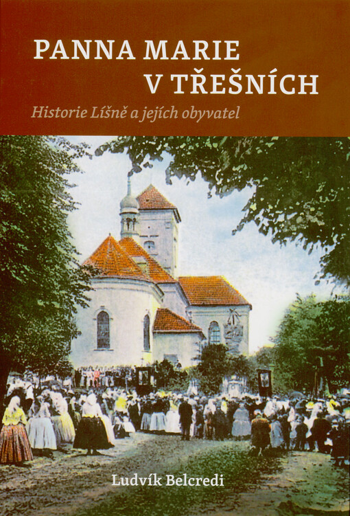 Panna Marie v třešních : historie Líšně a jejích obyvatel